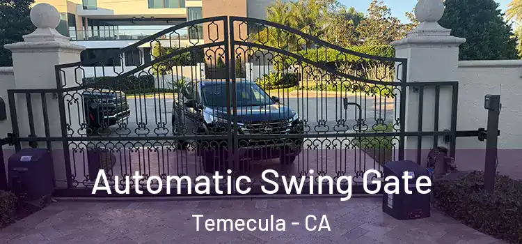  Automatic Swing Gate Temecula - CA