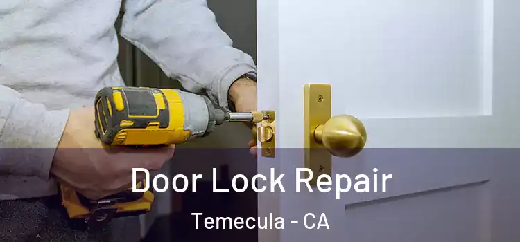  Door Lock Repair Temecula - CA