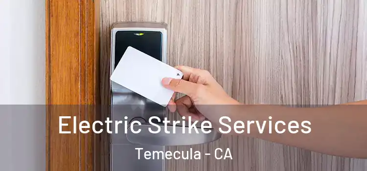  Electric Strike Services Temecula - CA