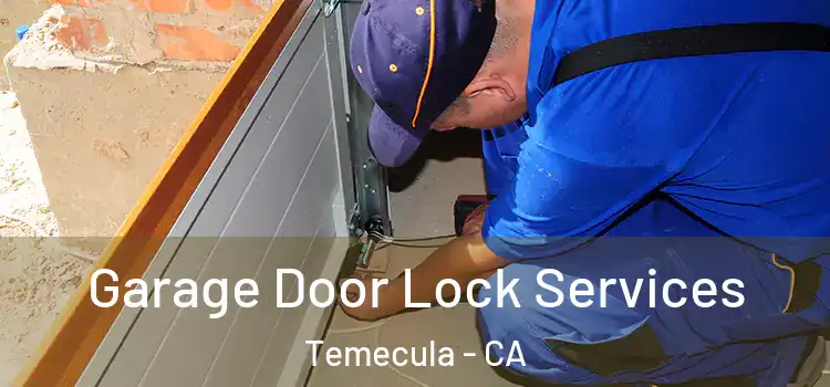 Garage Door Lock Services Temecula - CA