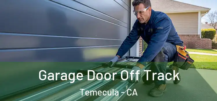  Garage Door Off Track Temecula - CA