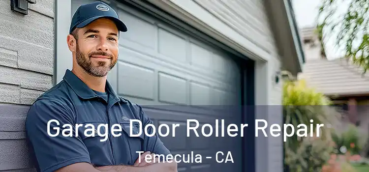  Garage Door Roller Repair Temecula - CA