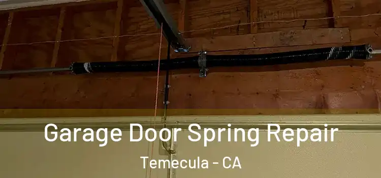  Garage Door Spring Repair Temecula - CA