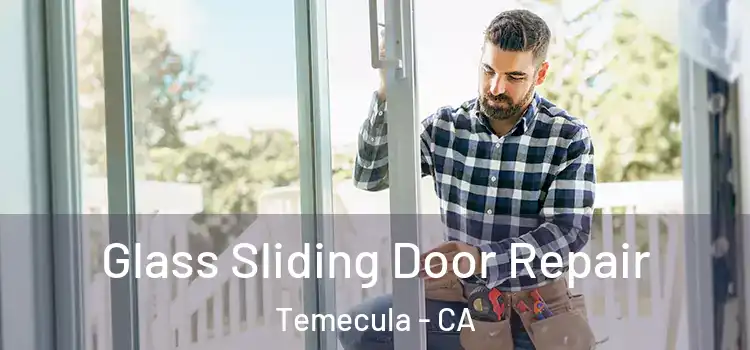  Glass Sliding Door Repair Temecula - CA