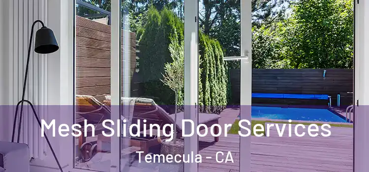 Mesh Sliding Door Services Temecula - CA