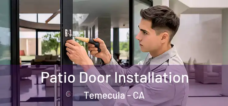 Patio Door Installation Temecula - CA