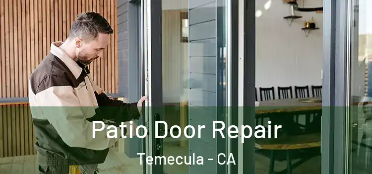  Patio Door Repair Temecula - CA