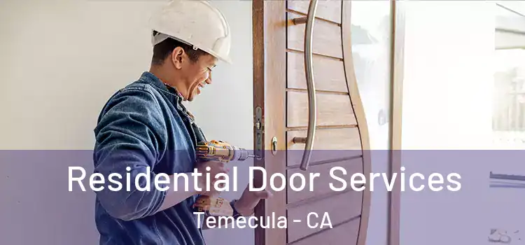 Residential Door Services Temecula - CA