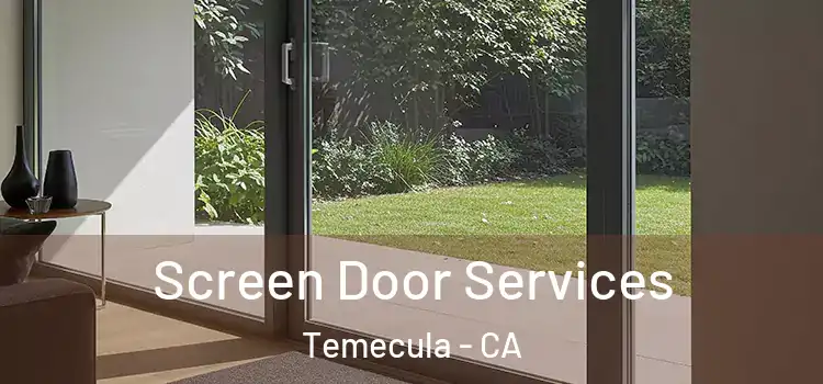 Screen Door Services Temecula - CA