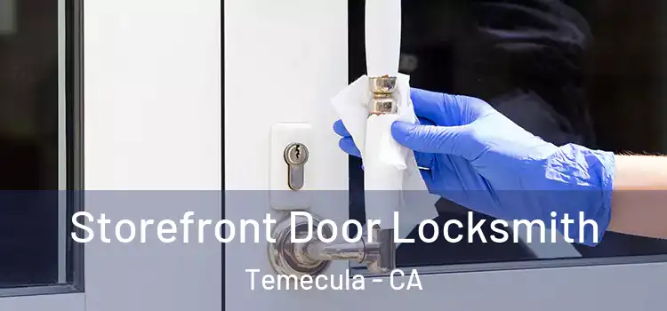Storefront Door Locksmith Temecula - CA